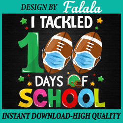 i tackled 100 day of school png, football mask png, 100 days of school png, digital download