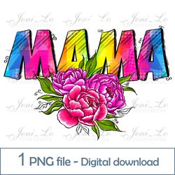 Mama flowers 1 PNG file Mothers Day clipart Mom Day design for Sublimation Rainbow flower Roses Peonies Digital Download