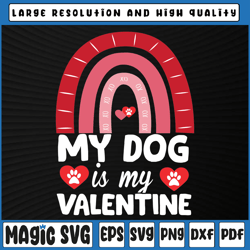 dogs valentines day my dog is my valentine rainbow  svg, valentine's day, digital download