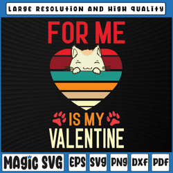 Cat for Valentine Svg Png, For Me My Cat Is My Valentine Svg, Valentine's Day, Digital Download