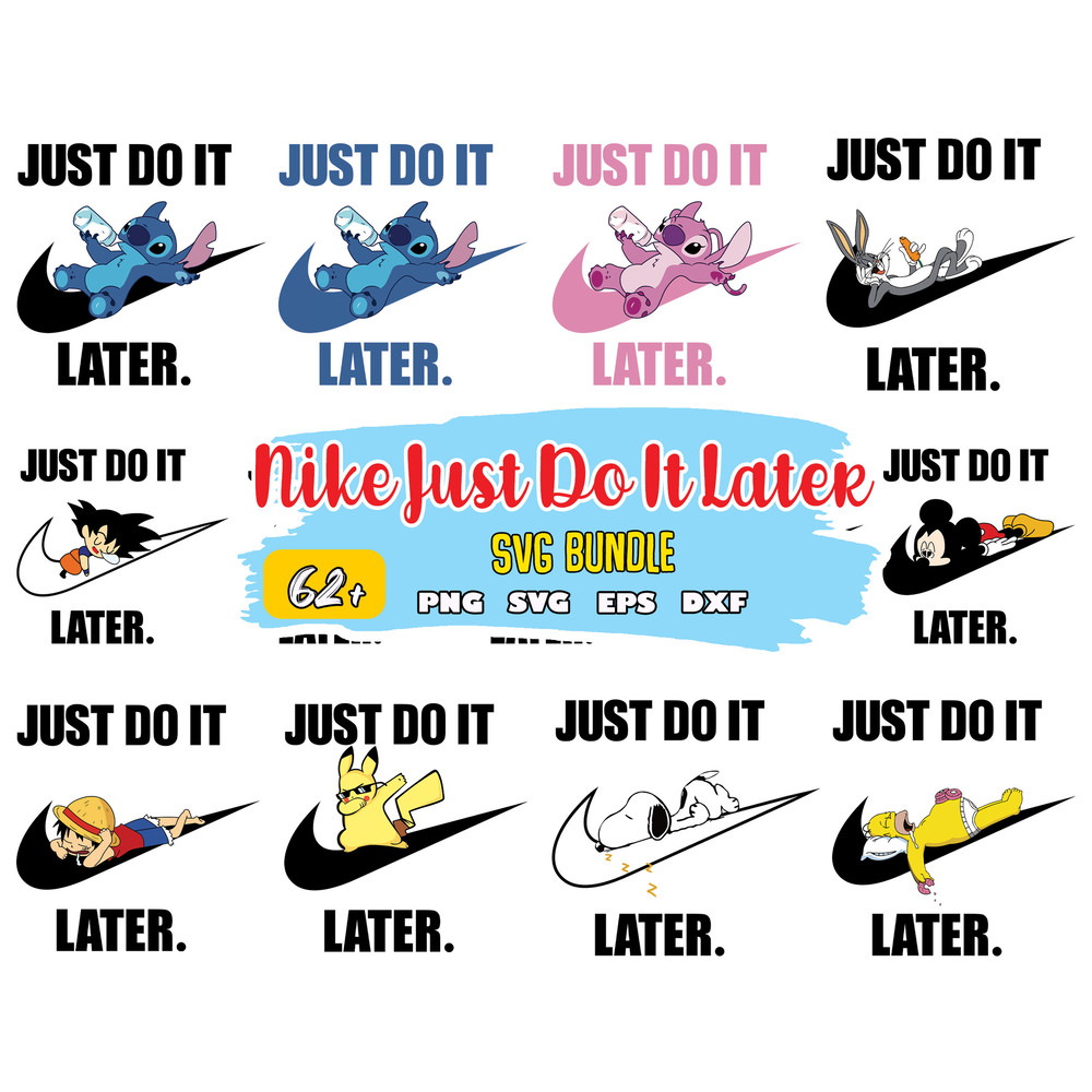 Nike Just Do It Later Lilo & Stitch, Looney Tunes, The Simpsons, Snoopy, Pokemon Pikachu, Ricky and Morty.jpg