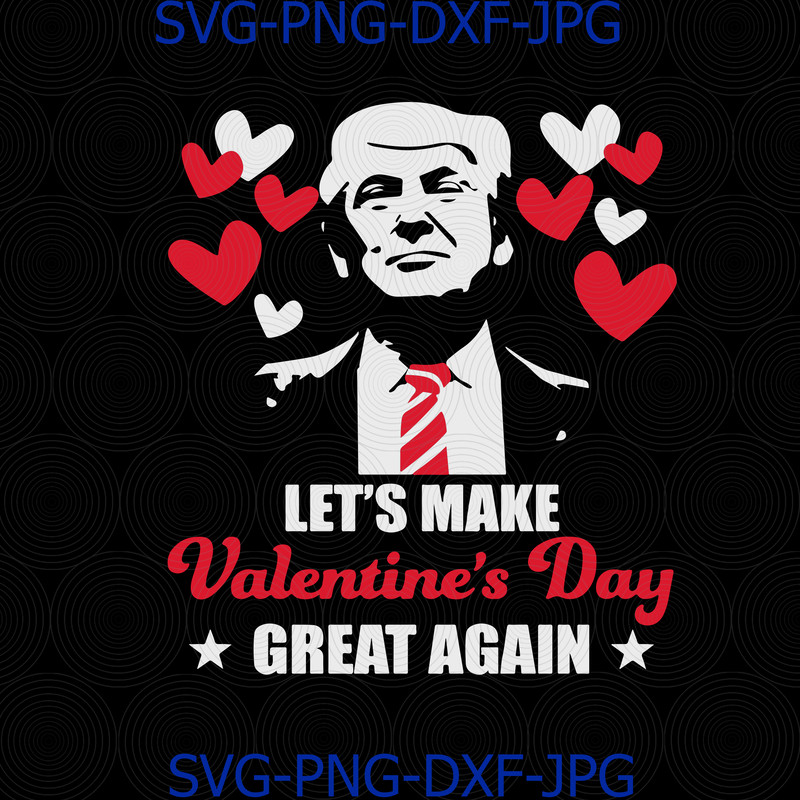 617 Let's Make Valentine's Day Great Again.png
