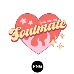 you are my soulmate PNG digital download available instant download high quality 300 dpi