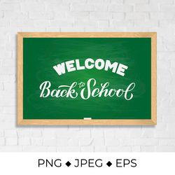 welcome back to school hand lettering on green board with wooden frame