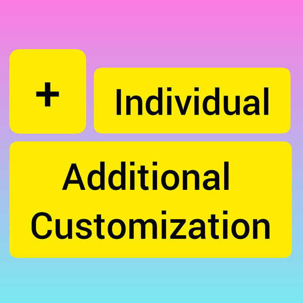additional individual customizations