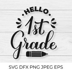 hello 1st grade calligraphy lettering. first day of school svg