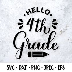 hello 4th grade svg. fourth grade. first day of school