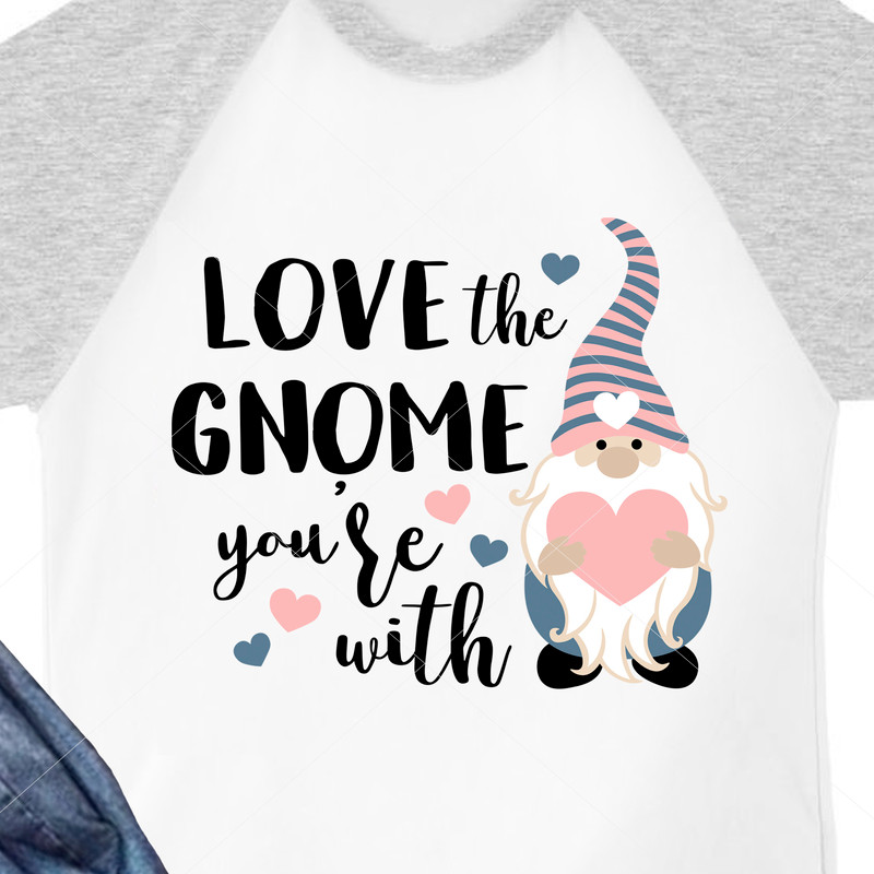 Love The Gnome You're With file.jpg