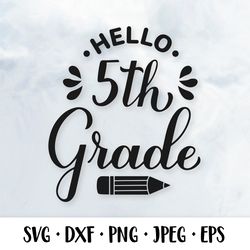 Hello 5th Grade SVG. Fifth grade. First day of school