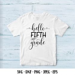 hello fifth grade svg. 5th grade. 1st day of school svg