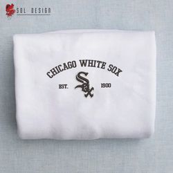 Chicago White Sox est 1900 Embroidered Unisex Shirt, MLB T Shirt, Baseball, MLB Embroidery Hoodie, MLB Sweatshirt