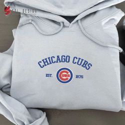 Chicago Cubs est 1876 Embroidered Unisex Shirt, Cubs MLB T Shirt, Baseball, MLB Embroidery Hoodie, MLB Sweatshirt
