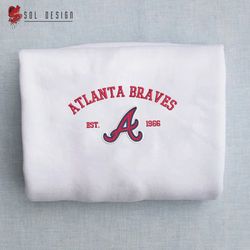 Atlanta Braves est 1966 Embroidered Unisex Shirt, Braves MLB T Shirt, Baseball, MLB Embroidery Hoodie, MLB Sweatshirt