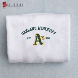 Oakland Athletics est 1968 Embroidered Unisex Shirt, MLB T Shirt, Baseball, MLB Embroidery Hoodie, MLB Sweatshirt
