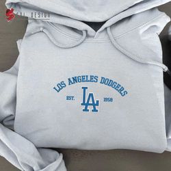Los Angeles Dodgers est 1958 Embroidered Unisex Shirt, MLB T Shirt, Baseball, MLB Embroidery Hoodie, MLB Sweatshirt