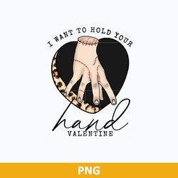 i want to hold your hand valentine png, thing wednesday png, wednesday valentine png