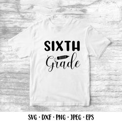 sixth grade svg. 6th grade. 1st day of school shirt design