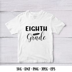 eighth grade svg. 8th grade. 1st day of school shirt design