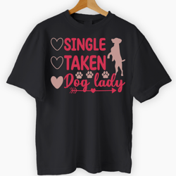 Single Taken Dog Lady Valentine Black Tee