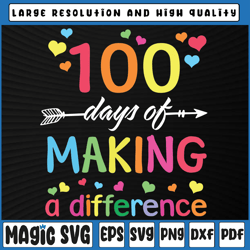 100 days of making difference svg png, 100th day of school teacher svg, 100th day of school, digital download