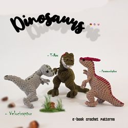 Dinosaurs. E-BOOK * T-REX, Tyrannosaurus Rex, Velociraptor, Parasaurolophus. Crochet patterns