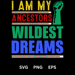 Ancestors Wildest Dreams sublimation EPS | PNG  | SVG digital download available instant download high quality 300 dpi