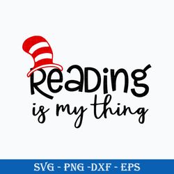 reading is my thing svg, dr. seuss svg, dr. seuss clipart, cut file