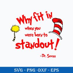 dr. seuss svg, why fit in when you were born to stand out svg, png dxf eps digital file