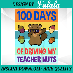 100 days of driving my teacher nuts png sublimation, driving my teacher nuts, 100 days of school png, digital download