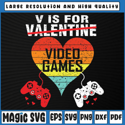 v is for video games svg png, valentine's day png, video game png, 100th day of school, digital download