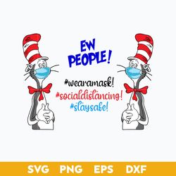 ew people wearamask socialdistancing staysabe svg,  dr. seuss quotes svg, png dxf eps file