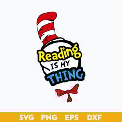 reading is my thing svg, dr. seuss quotes svg, dr. seuss svg, png dxf eps file