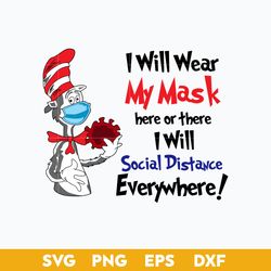 I Will Wear My Mask Here Or There Svg, Dr. Seuss Hat Svg, Dr. Seuss Quotes Svg