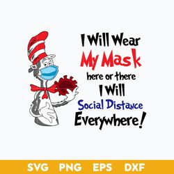i will wear my mask here or there svg, dr. seuss hat svg, dr. seuss quotes svg