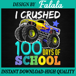 i crushed 100 days of school png,  monster truck sublimation printing png, 100 days of school png, digital download