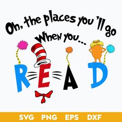 oh, the places you'll go when you read svg, dr.seuss quotes svg, dr. seuss clipart