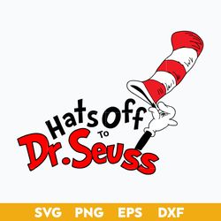 hats off to dr. seuss svg, dr. seuss svg, dr. seuss clipart svg file for cricut