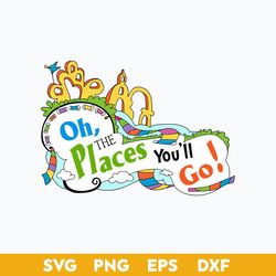 dr. seuss  oh, the places you'll go svg, dr.seuss quotes svg, png dxf eps file