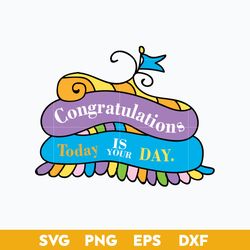congrantulations today is your day svg, dr.seuss svg, dr.seuss quotes svg, png dxf eps file