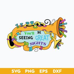 you'll be seeing great sights svg, dr.seuss quotes svg, png dxf eps file
