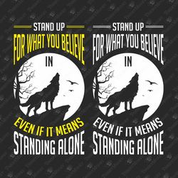 Stand Up For What You Believe Motivational SVG Cut File