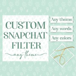 custom snapchat geofilter custom filter custom geofilter any theme any event birthday filter baby shower geofilter party