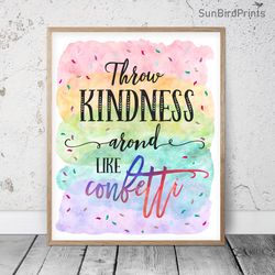 Throw Kindness Around Like Confetti Printable, Classroom Posters Inspirational Quotes, Rainbow Children's Motivational