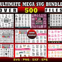 500 ULTIMATE MEGA SVG BUNDLE - SVG, PNG, DXF, EPS Files For Print And Cricut