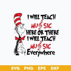 i will teach music here or there i will teach music everywhere svg, dr.seuss quotes svg