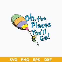 Oh, The Palces You'll Go Svg, Dr.Seuss Svg, Dr.Seuss Quotes Svg, Png Dxf, Eps Digital File