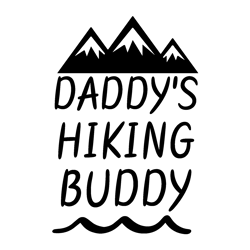 Daddys-Hiking-Buddy Svg Tshirt  Design