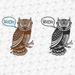 Whom Owl Grammar Funny Teacher Editor SVG Cut File