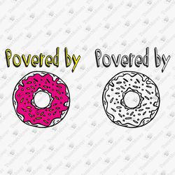Powered By Donuts Doughnut Lover SVG Cut File