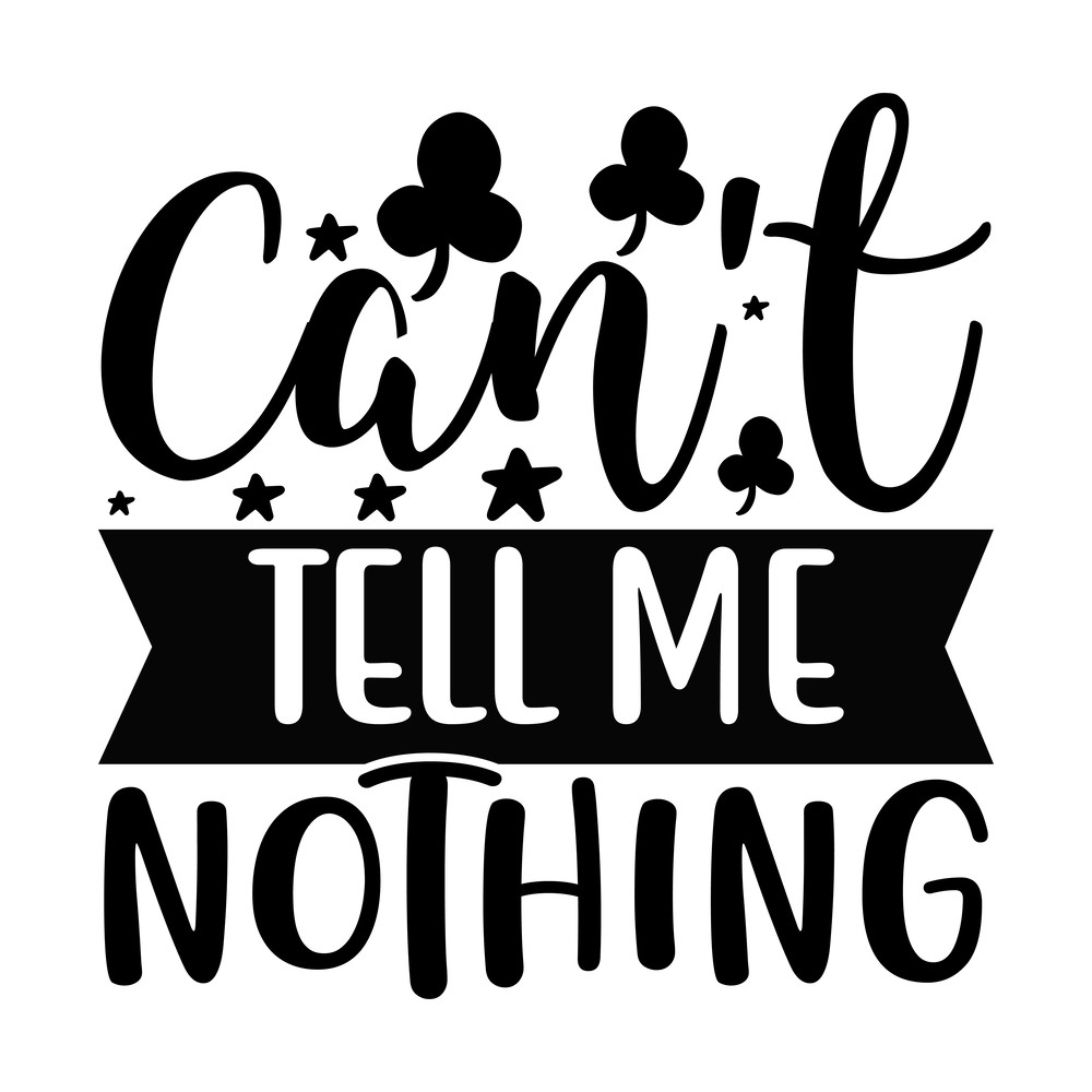 Can't tell me nothing'-01.png